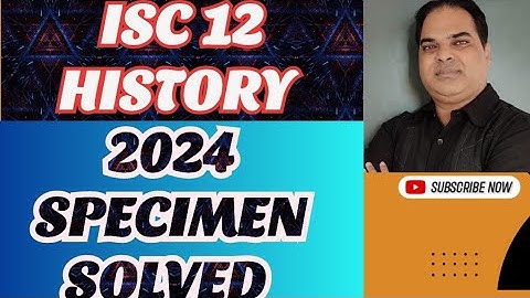 ISC 12 HISTORY 2024 SPECIMEN PAPER SOLVED
