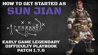 How to Get Started as Sun Jian | Early Game Legendary Difficulty Playbook Patch 1.7.0