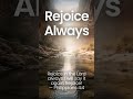 Rejoice Always. #prayer #affirmations #qod #bible #motivation #verseoftheday #love #quotes #facts