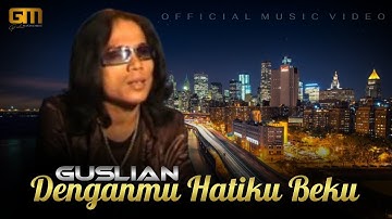 Guslian - Denganmu Hatiku Beku (Official Music Video)