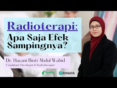 Efek Samping Radioterapi oleh Dr. Hayani Binti Abdul Wahid - Mahkota Medical Centre