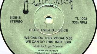 GQ Steve & DJ Slice We Can Do This 1989