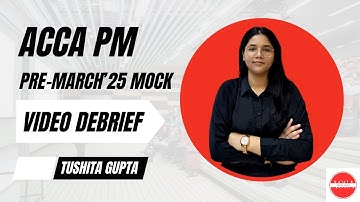 ACCA PM Pre March 25 Mock Debrief | Section B | Solar Co | Tushita Gupta ACCA Affiliate