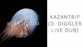 KLARTRAUM - KAZANTRIP (D. DIGGLER LIVE DUB) (deep hypnotic raw psy techno) [N. Lind &amp; H. Ebritsch]