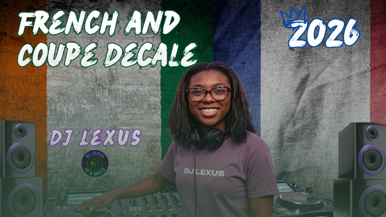 Friday Vibes with DJ Lexus 2026 French and Coupe Decale Mix