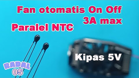 Kipas otomatis On Off dengan paralel NTC - Fan otomatis sensor suhu