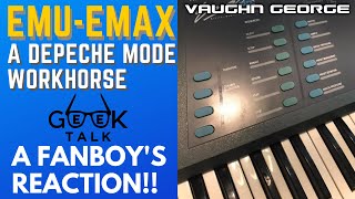 Emu Emax - A Depeche Mode Workhorse !! A Fanboy's Reaction | GeeK Talk