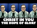 CHRIST IN YOU, THE HOPE OF GLORY (A Capella Spiritual Song)