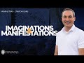 Imaginations and manifestations   full message  chad gonzales