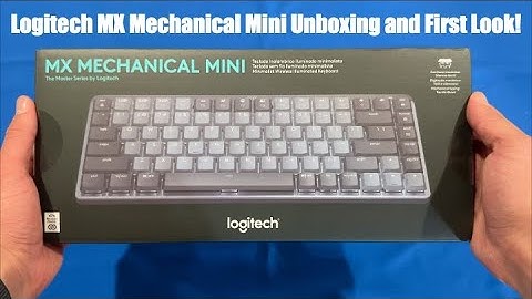 Logitech MX Mechanical Mini Unboxing and First Look