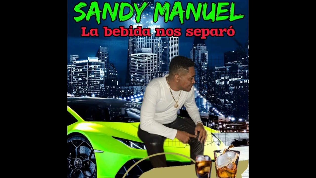 LA BEBIDA NOS SEPARÓ - SANDY MANUEL BACHATA ( AUDIO OFICIAL )