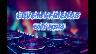 LOVE MY FRIENDS REMIX - PHELY RAROBONG - FVNKYBREAKS - 2024