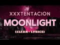XXXTENTACION Moonlight Clean Lyrics 