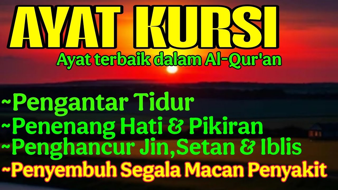 Ayat Kursi Pengantar Tidur, Ayat Kursi Pengusir Setan, Ayat Kursi Penghancur Jin & Setan