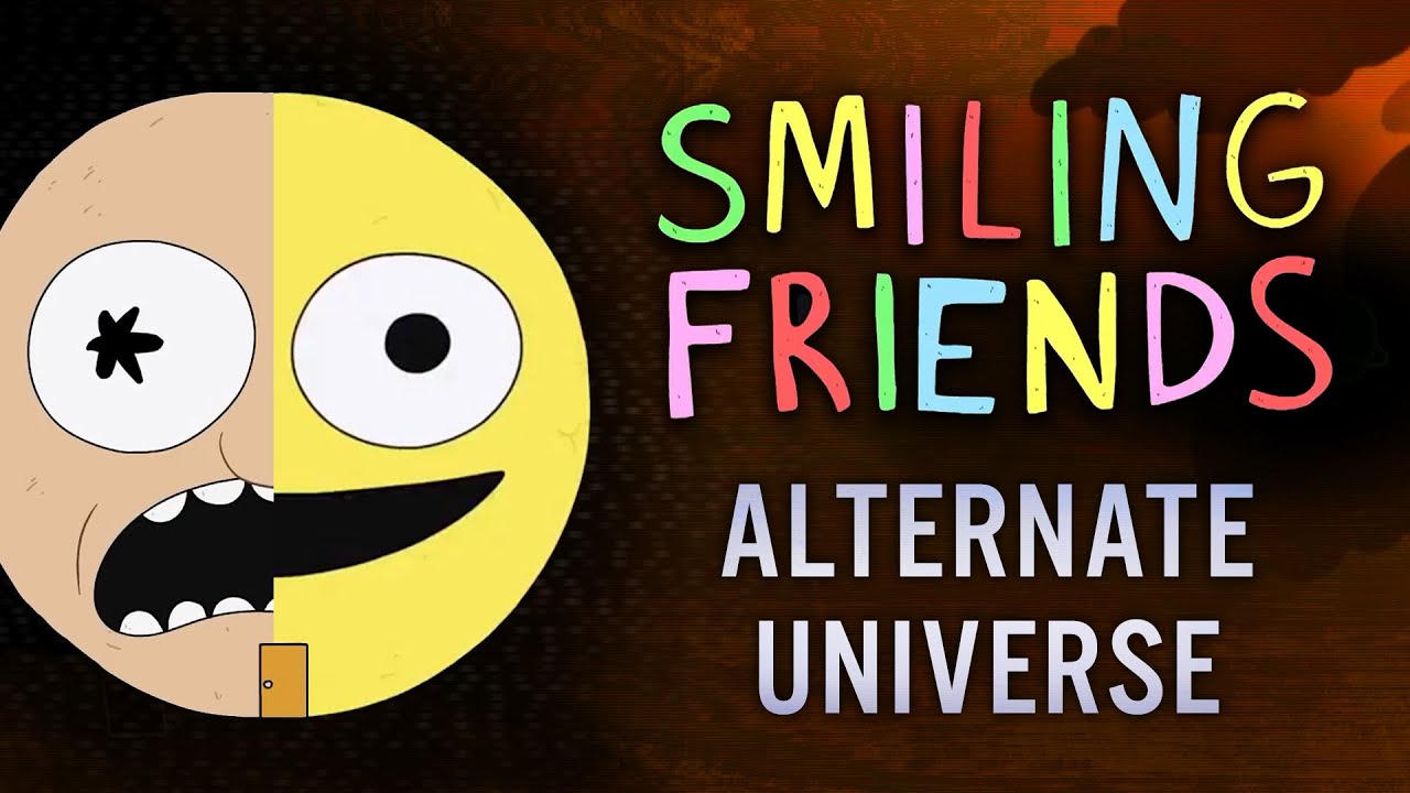 Smiling Friends: The Incredible Alternate Universes