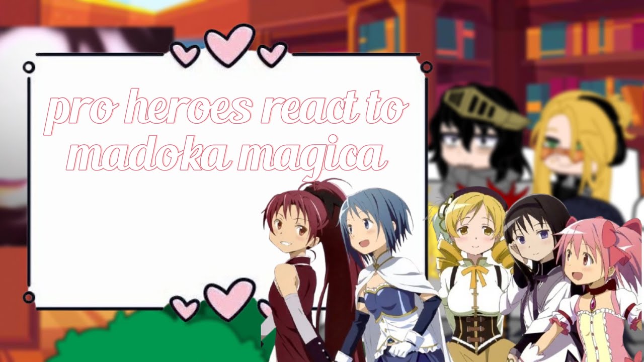 mha pro heroes react to madoka magica as transfer students || 2x speed || MHA || PMMM||
