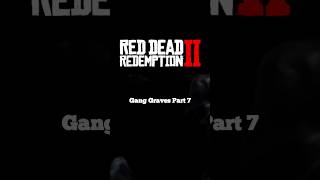 Gang Graves Part 7 #reddeadredemption2 #rdr2 #reddeadredemption