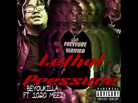 BeyouKilla ft 1020Meezy LETHAL PRESSURE