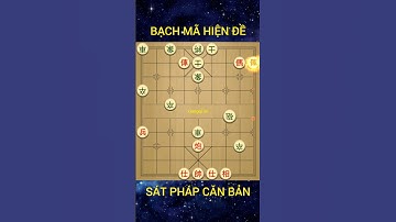 Sát chiêu thực dụng. Bạch mã hiện đề  #cotuong #xiangqi #games #satchieuthucdung