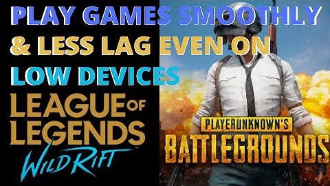 PLAY GAMES SMOOTHLY & LESS LAG EVEN ON LOW DEVICE PHONE