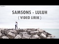 Samsons - Luluh (Video Lirik)