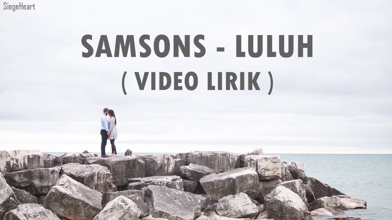 Samsons - Luluh (Video Lirik) - YouTube