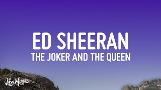 Ed Sheeran, Taylor Swift - The Joker and The Queen (Lyrics)