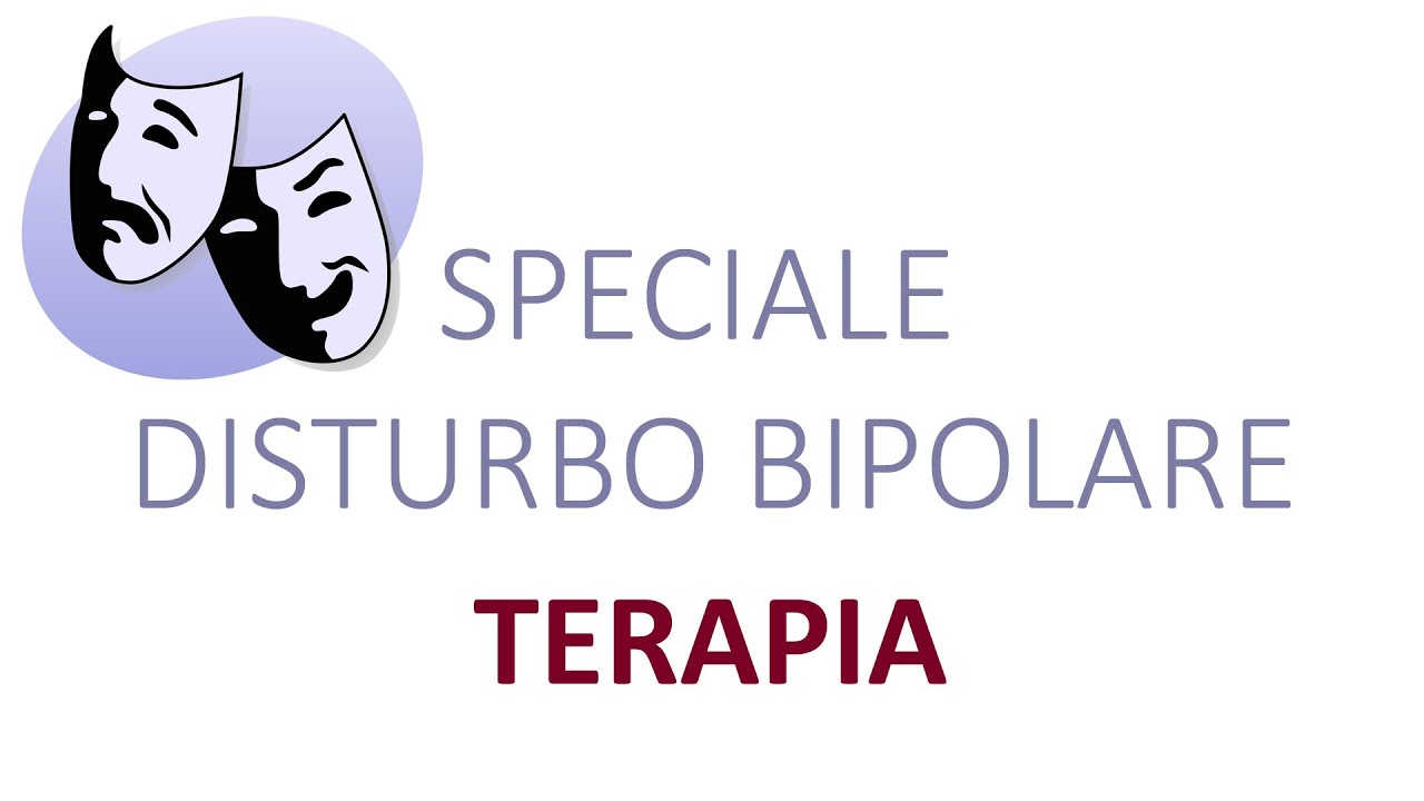 SPECIALE DISTURBO BIPOLARE Terapia