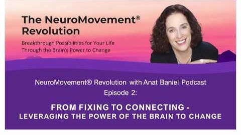 NeuroMovement Revolution Podcast: From Fixing to Connecting