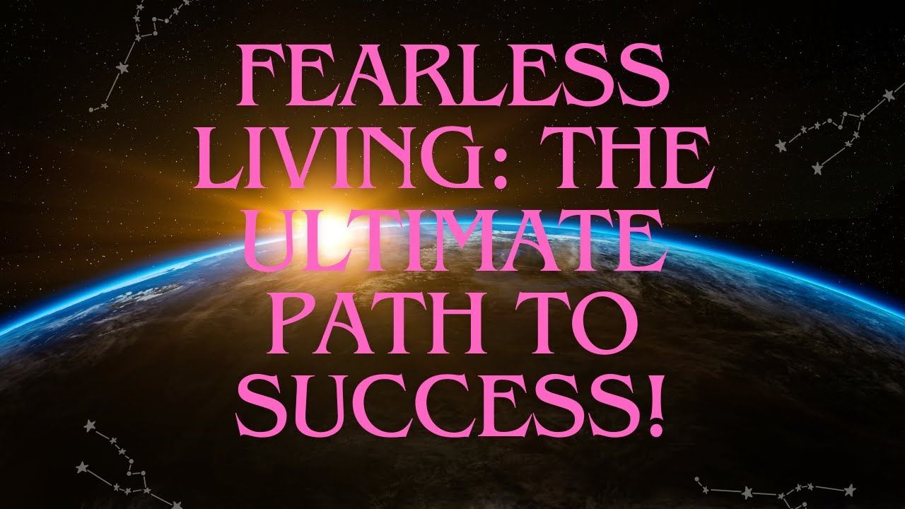 The Ultimate Path to a Fearless Life A Powerful Truth for Success - YouTube
