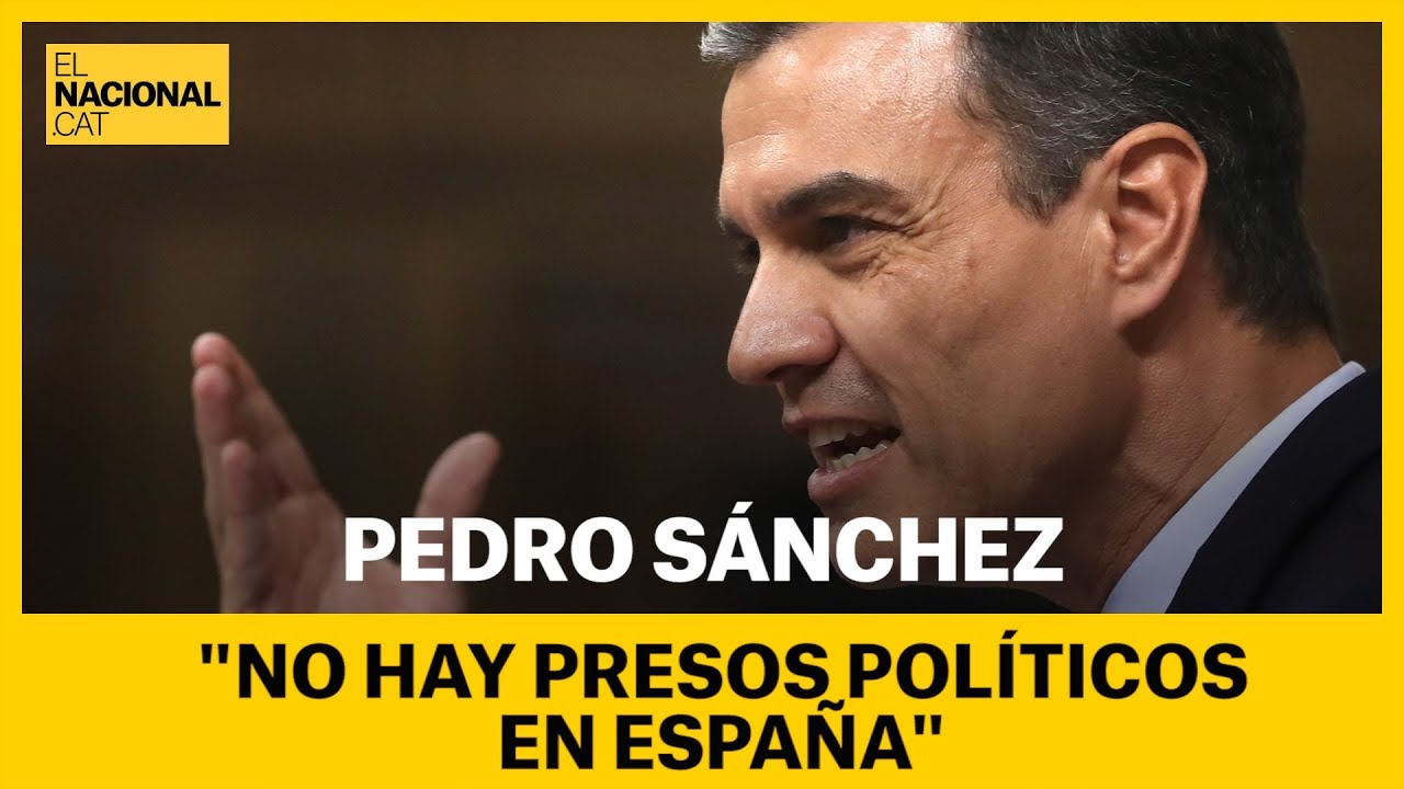 el nacional periodico Pedro Sánchez: "No hay presos políticos en España"