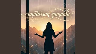 Unutursun Zamanla