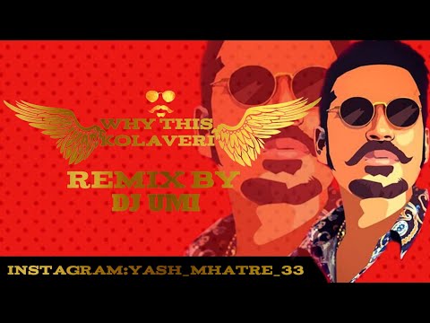 WHY THIS KOLAVERI DI Ll DJ UMI Ll Ll Vj YASH Visual Ll