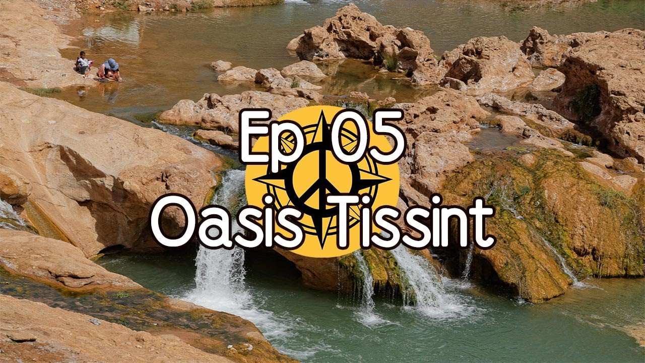 BEAUTIFUL PLACES IN MOROCCO - EP05 - [ Oasis Tissint ]