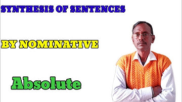 Synthesis To combine simple simple sentences into one simple sentence By using Nominative Absolute