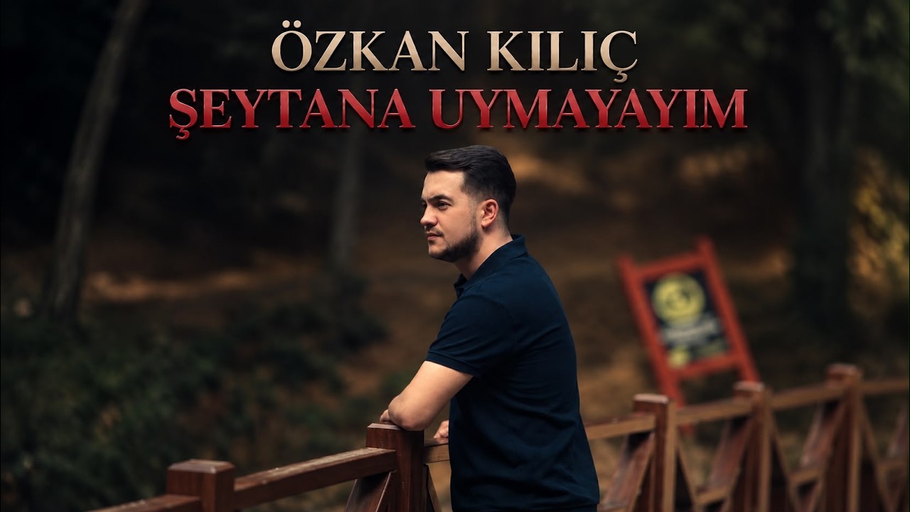 Özkan Kılıç - Şeytana Uymayayım