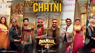 Dhamaal 4: CHATNI (Song) | Ajay Devgn, Arshad,Ritiesh, Jaaved, Ravi Kishan | Neelkamal, Aditya,Mamta