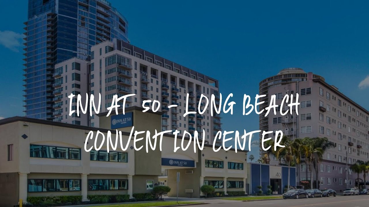 inn-at-50-long-beach-convention-center-review-long-beach-united