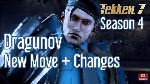 TEKKEN 7 Dragunov New Move + Changes Season 4