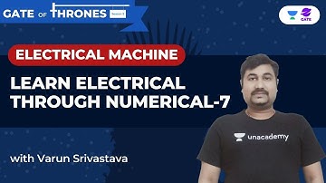 Learn Electrical Through Numerical-7 | Electrical Machines | Gate 2022 | Varun Srivastava