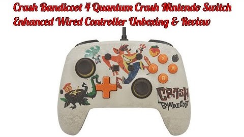 Crash Bandicoot 4 Quantum Crash Nintendo Switch Enhanced Wired Controller Unboxing & Review