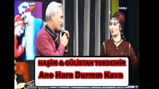 Haşim & Gülistan TOKDEMİR - Ane Hara Durmın Kava (CANLI) Resimi