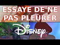 ESSAYE DE NE PAS PLEURER ! (Version Disney)