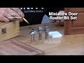 Miniature Raised-Panel Door-Making Router Bit Set