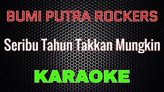 Bumi Putra Rockers - Seribu Tahun Takkan Mungkin [Karaoke] | LMusical