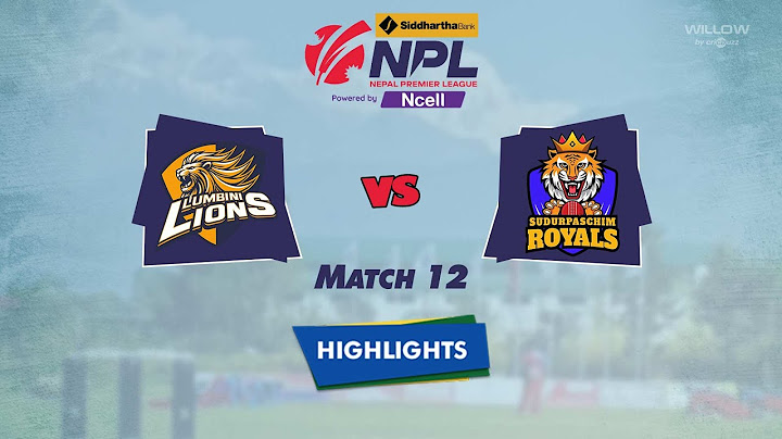 Highlights: 12th Match, Lumbini Lions vs Sudurpaschim Royals | 12th Match, SR VS LL