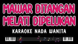 MAWAR DITANGAN MELATI DIPELUKAN - Karaoke Nada Wanita || NAIS LARASATI