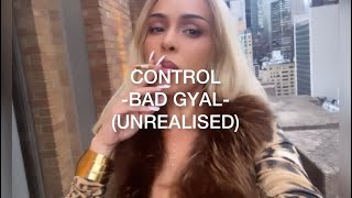 Control - Bad Gyal - Letra / lyrics - unrealised