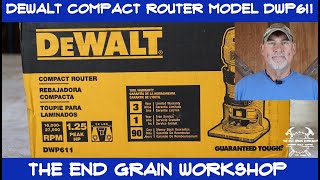 Dewalt Dwp611 Compact Router Review - The End Grain Workshop