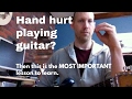 Hand Hurt Playing Guitar? Then this is the MOST IMPORTANT lesson to learn.